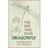 The Boy Who Made Dragonfly