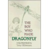 The Boy Who Made Dragonfly door Tony Hillerman