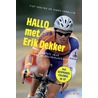 Hallo, met Erik Dekker by S. Fröhlich