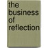 The Business of Reflection