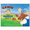 The Cabin That Moose Built door Cherie B. Stihler