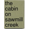 The Cabin on Sawmill Creek door Mary Jo Churchwell