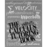 The Calculus Tutoring Book by Robert B. Ash
