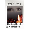 The Candlelight Conviction by Judy R. McCoy