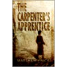 The Carpenter's Apprentice door Matthew Price