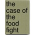 The Case of the Food Fight