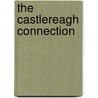 The Castlereagh Connection by Melvin C. Hathorn