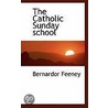 The Catholic Sunday School by Bernardor Feeney