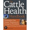 The Cattle Health Handbook by Heather Smith Thomas