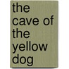 The Cave Of The Yellow Dog door Lisa Reisch