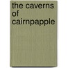 The Caverns Of Cairnpapple door Henry Graham Docherty
