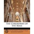 The Ceremonies Of The Mass