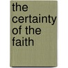 The Certainty Of The Faith door Richard B. Ramsay