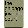 The Chicago Juvenile Court by Helen Rankin Jeter