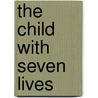 The Child With Seven Lives door Damian Dike