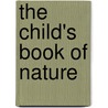 The Child's Book Of Nature door Onbekend