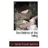The Children Of The Valley by Harriet Prescott Spofford