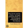 The Christ And His Critics by Frank Weston