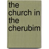 The Church In The Cherubim door James Gosset-Tanner
