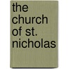 The Church Of St. Nicholas by John McQuillen