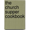 The Church Supper Cookbook door Onbekend