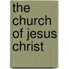 The Church of Jesus Christ by Tammy Daybell