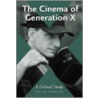 The Cinema Of Generation X by Peter Hanson