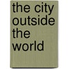 The City Outside The World by Lin Carter