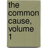 The Common Cause, Volume 1 by John R. Meader