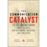The Communication Catalyst by Richard Rianoshek