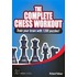 The Complete Chess Workout