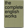 The Complete English Works door Isaac Walton