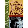 The Complete Talking Heads by Allan Bennett