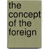 The Concept Of The Foreign