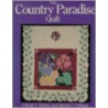 The Country Paradise Quilt door Rachel T. Pellman