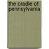 The Cradle Of Pennsylvania