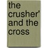 The Crusher' And The Cross