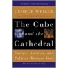 The Cube and the Cathedral door George Weigel
