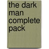 The Dark Man Complete Pack door Steve Rickard