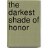 The Darkest Shade of Honor
