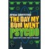 The Day My Bum Went Psycho