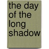 The Day Of The Long Shadow door Agwuncha Arthur Nwankwo