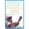 The Day the Voices Stopped door Ken Steele
