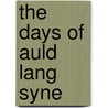 The Days Of Auld Lang Syne by Ian Maclaren