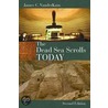 The Dead Sea Scrolls Today door James C. VanderKam