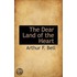 The Dear Land Of The Heart