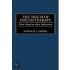 The Death Of Psychotherapy door Donald A. Eisner