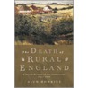 The Death of Rural England door University Of Sussex