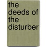 The Deeds Of The Disturber by Elizabeth Peters