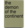 The Demon of the Continent door Joshua David Bellin